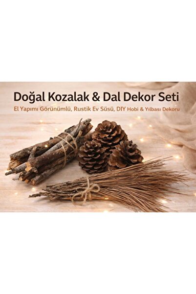 Doğal Kozalak & Dal Dekor Seti – Rustik Ev Süsü, DIY Hobi Malzemesi, Yılbaşı & Masa Dekoru
