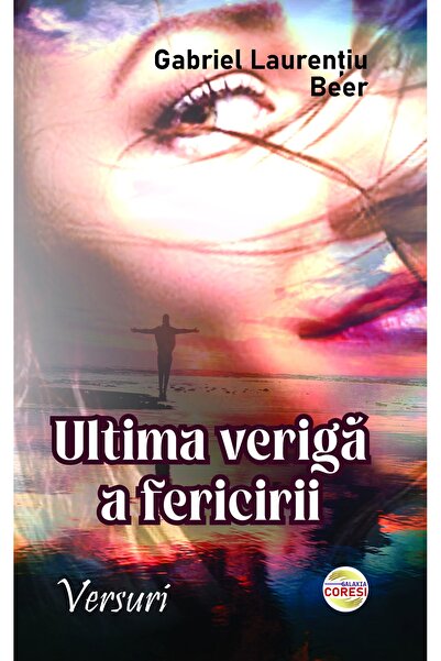 Editura Galaxia Coresi Ultima verigă a fericirii