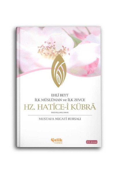 Çelik Yayınevi Hz. Hatice ilk Müslüman Ve Ilk Zevce - Ehl-i Beyt