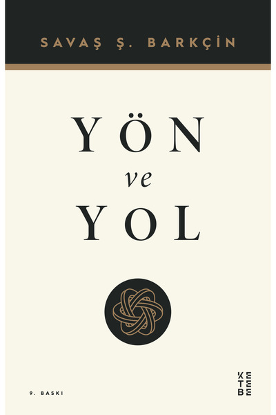 Ketebe Yön ve Yol Savaş Şafak Barkçin