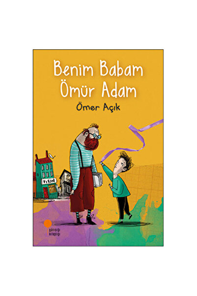 Günışığı Kitaplığı Benim Babam Ömür Adam Ömer Açık