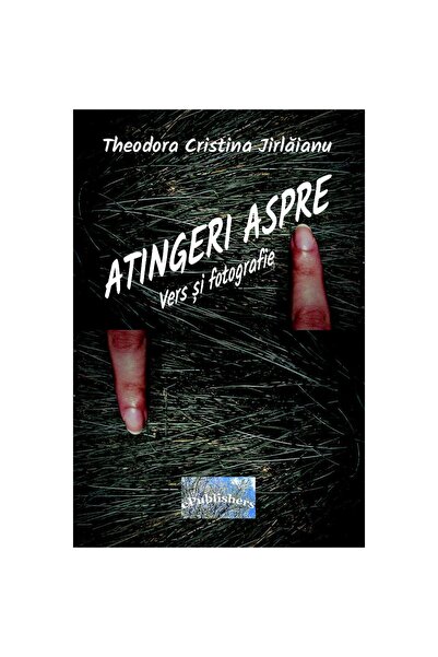 Editura ePublishers Atingeri aspre. Vers și fotografie