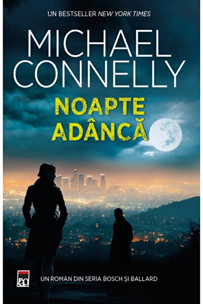 Rao NOAPTE ADANCA, Michael Connelly