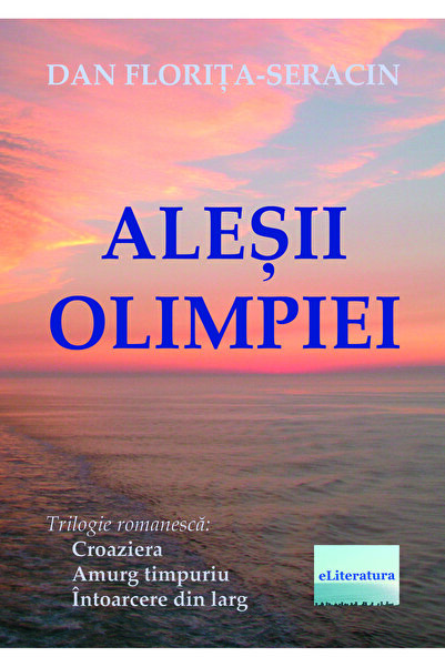 Editura eLiteratura The Chosen of Olympia. Novel trilogy: The Cruise, Early T...
