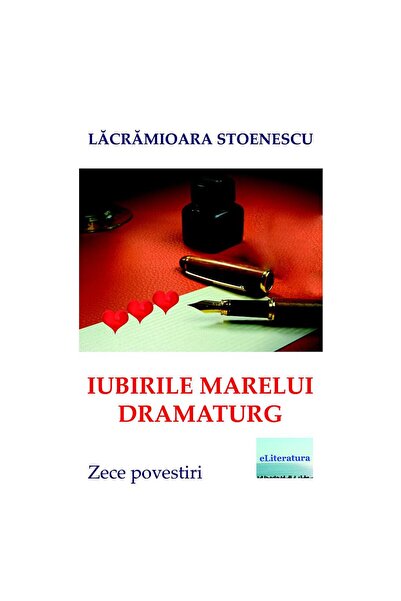 Editura eLiteratura Iubirile marelui dramaturg