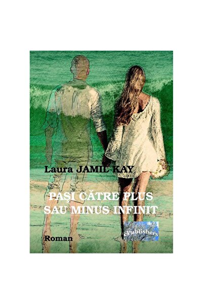 Editura ePublishers Pași către plus sau minus infinit