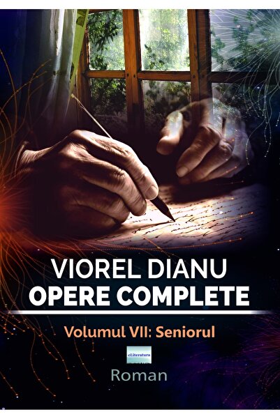 Editura eLiteratura Viorel Dianu, Opere complete. Volumul VII: Seniorul. Roman
