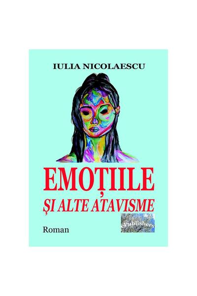 Editura ePublishers Emoțiile și alte atavisme. Roman