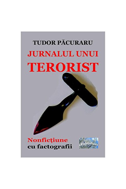 Editura ePublishers Jurnalul unui terorist. Nonficțiune cu factografii