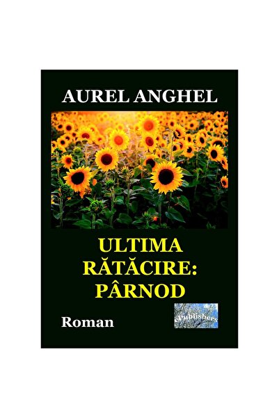 Editura ePublishers The Last Wandering: Pârnod. Novel