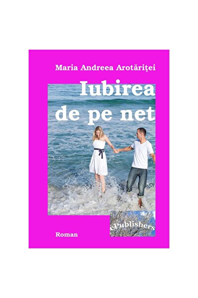Editura ePublishers Iubirea de pe net
