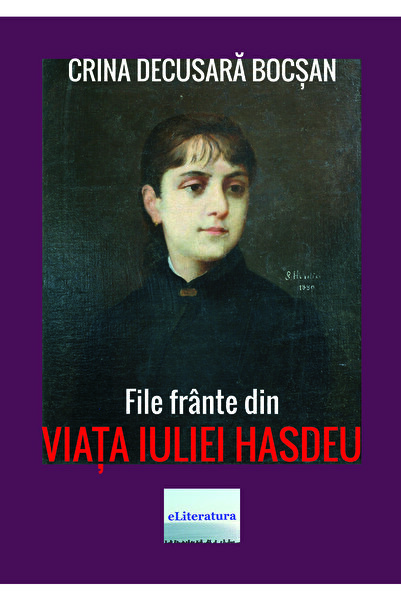 Editura eLiteratura File frânte din Viața Iuliei Hasdeu