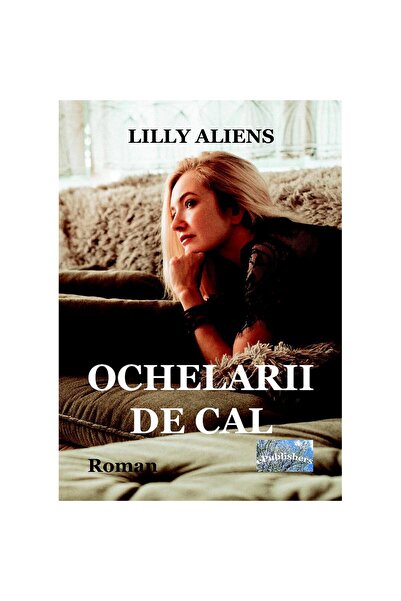 Editura ePublishers Ochelarii de cal. Roman