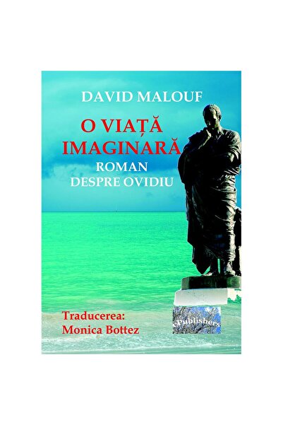 Editura ePublishers O viață imaginară. Roman despre Ovidiu