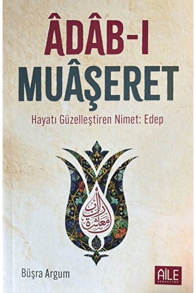 Semerkand Aile Yayınları Adab-ı Muaşeret / Büşra Argum / / 9786259813622