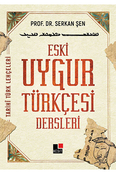 Kesit Yayınları Eski Uygur Türkçesi Dersleri / - SERKAN ŞEN