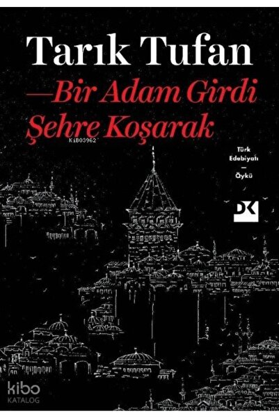Profil Yayıncılık Bir Adam Girdi Şehre Koşarak Tarık Tufan