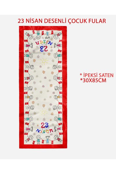 tuaipek 23 NİSAN ÇOCUK BAYRAMI TEMALI ÇOCUK FULAR 30x85 cm