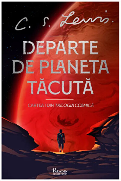 Paladin The Cosmic Trilogy #1. Out of the Silent Planet (C.S. Lewis)