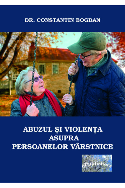 Editura ePublishers Abuzul și violența asupra persoanelor vârstnice