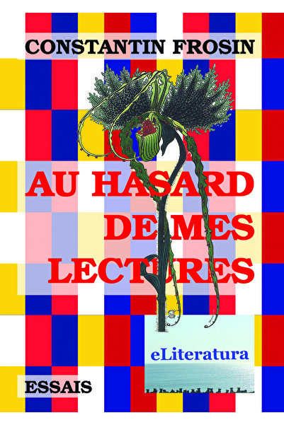 Editura eLiteratura Au hasard de mes lectures. Essais