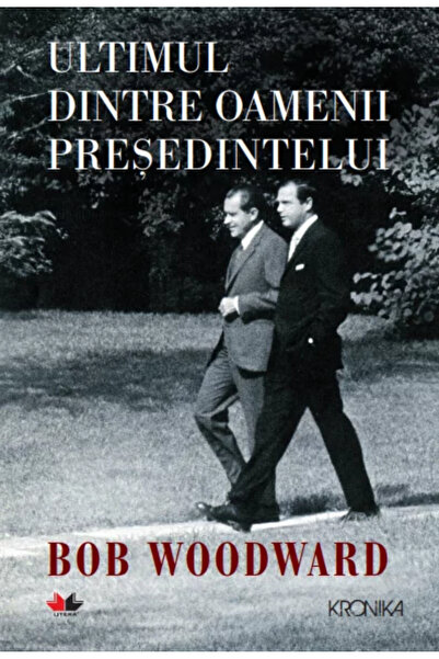 Litera THE PRESIDENT'S LAST MEN. Bob Woodward
