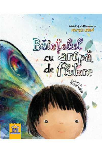 Editura Univers Baietelul cu aripa de fluture, Ioana Chicet-Macoveiciuc