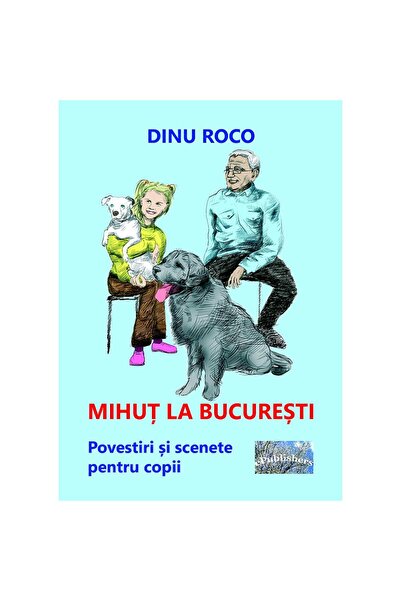 Editura ePublishers Mihuț la București. Povestiri și scenete pentru copii