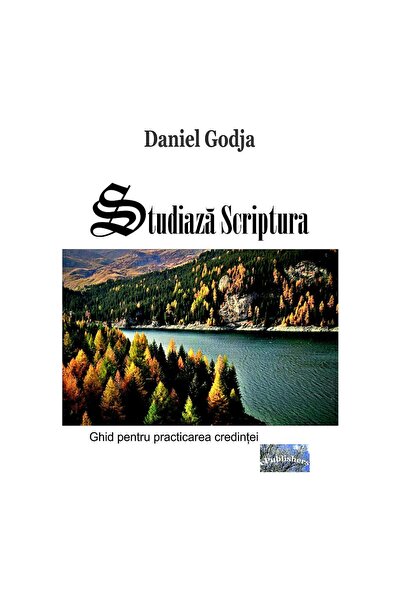 Editura ePublishers Studiază Scriptura. Ghid pentru practicarea credinței