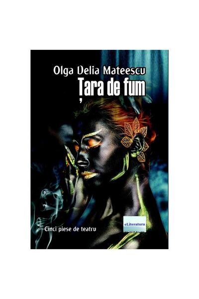 Editura eLiteratura Țara de fum. Cinci piese de teatru