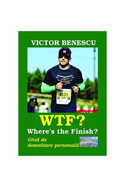 Editura ePublishers WTF? Where's the Finish? Personal Development Guide