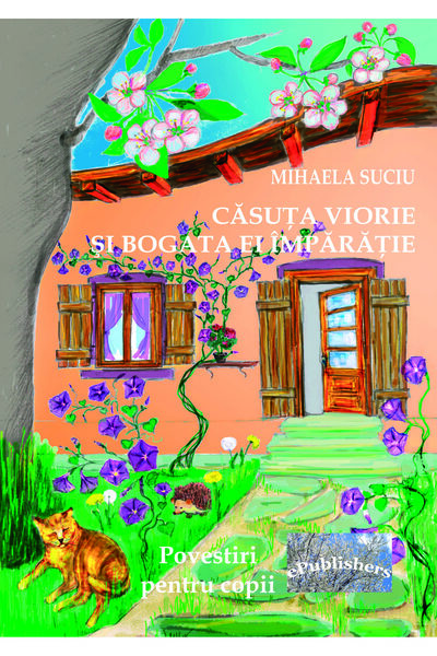 Editura ePublishers Căsuța viorie și bogata ei împărăție. Povestiri pentru copii