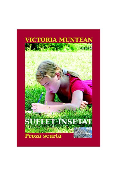 Editura ePublishers Thirsty Soul. Short Prose