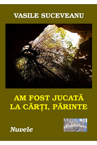 Editura ePublishers Am fost jucată la cărți, părinte. Nuvele