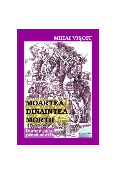 Editura eLiteratura Moartea dinaintea morții. Ediția a II-a