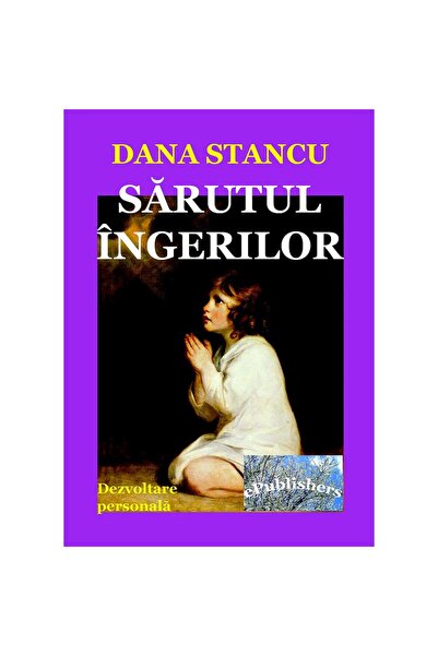 Editura ePublishers Sărutul îngerilor