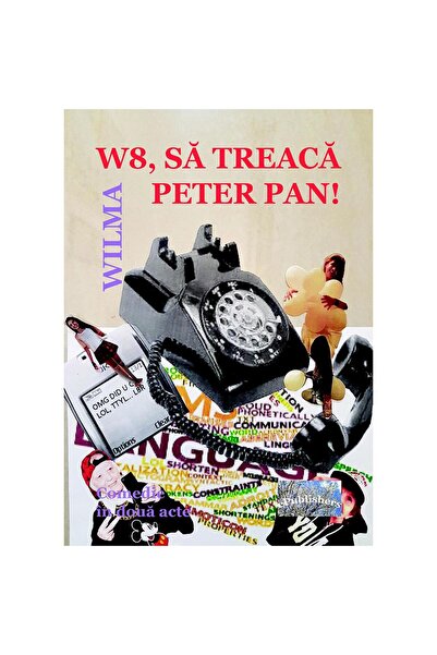 Editura ePublishers W8, să treacă Peter Pan! Comedie în două acte