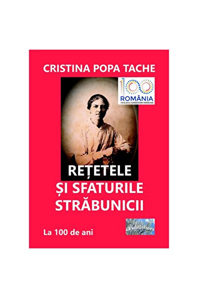 Editura ePublishers Rețetele și sfaturile străbunicii. După 100 de ani
