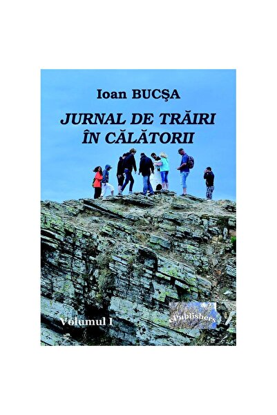Editura ePublishers Jurnal de trăiri în călătorii. Volumul I