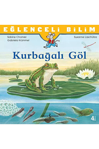 TÜRKİYE İŞ BANKASI KÜLTÜR YAYINLARI *Eğlenceli Bilim – Kurbağalı Göl*