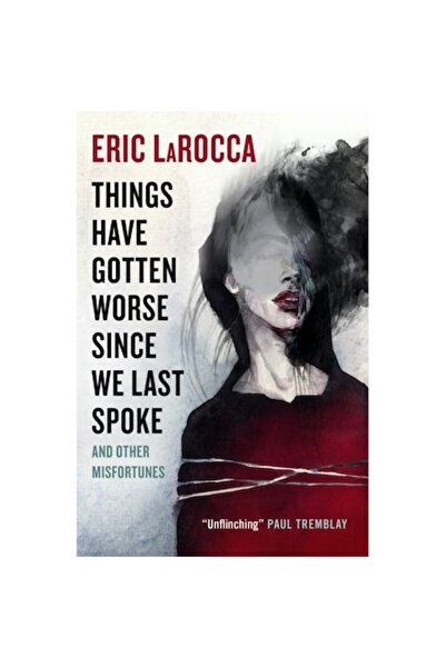 Titan Books (Uk) Things Have Gotten Worse Since We Last Spoke And Other Misfo...
