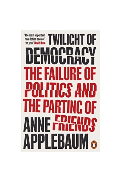 Penguin Random House Twilight Of Democracy - Anne Applebaum