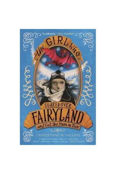 Little, Brown and Company Girl Who Soared Over Fairyland and Cut the Moon in Two