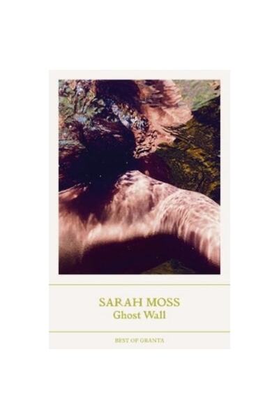Granta Ghost Wall - Sarah Moss