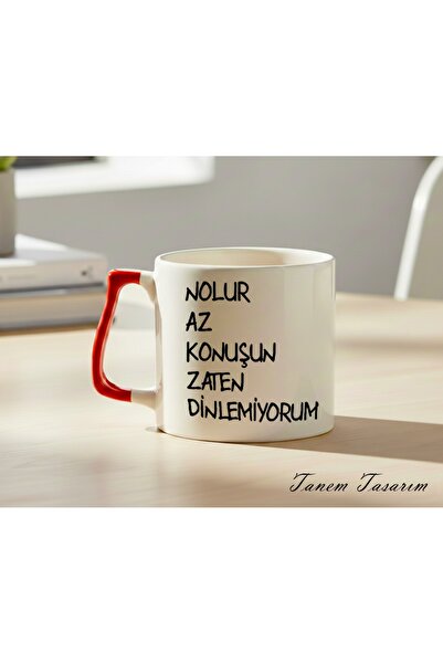 Tanem Tasarım Hesaplısı Burada Nolur Az Konuşun Zaten Dinlemiyorum Espirili T...