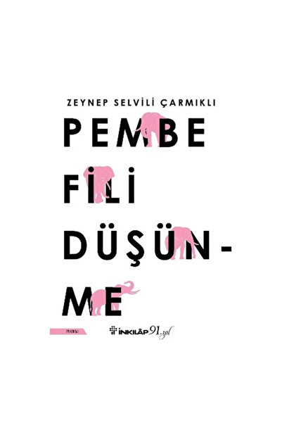 İnkılap Kitabevi Pembe Fili Düşünme Zeynep Selvili Çarmıklı