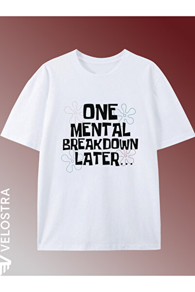 Velostra Unisex Women's Men's One Mental Breakdown Later Printed Oversize Com...