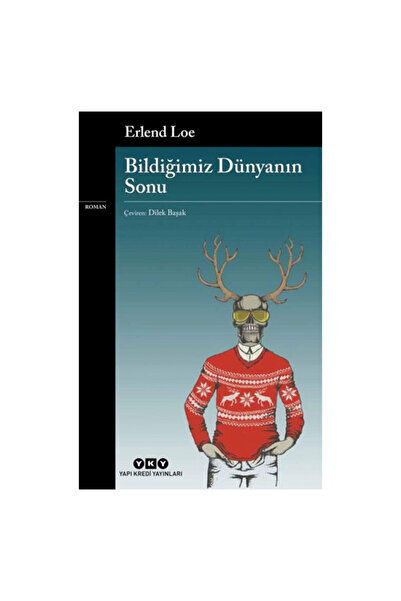 Yapı Kredi Yayınları Bildiğimiz Dünyanın Sonu Erlend Loe