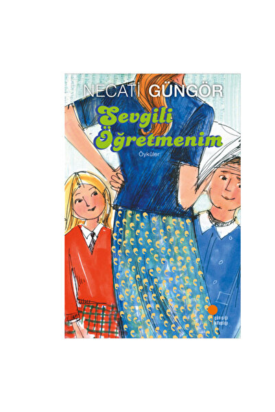 Günışığı Kitaplığı Sevgili Öğretmenim Necati Güngör