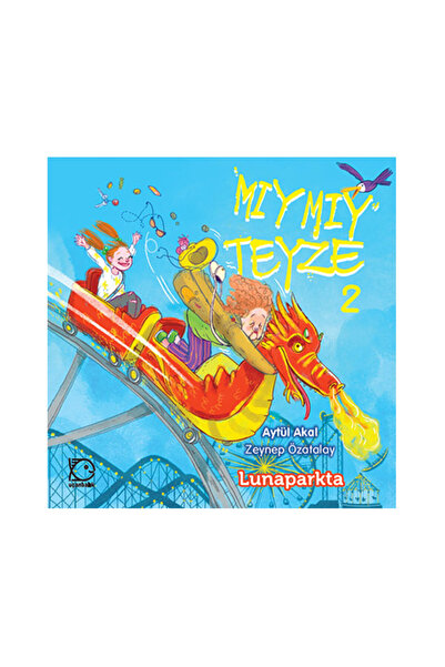 Uçanbalık Yayıncılık Mıymıy Teyze 2 Lunaparkta Aytül Akal Uçanbalık Yayınları